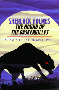 Артур Конан Дойл - Sherlock Holmes. The Hound of the Baskervilles