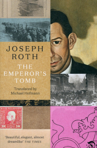 Joseph Roth - The Emperor’s Tomb