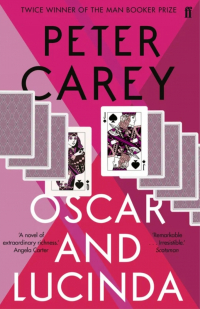 Peter Carey - Oscar and Lucinda