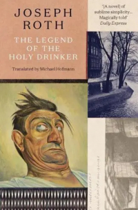 Joseph Roth - The Legend Of The Holy Drinker