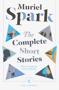Мюриэл Спарк - The Complete Short Stories