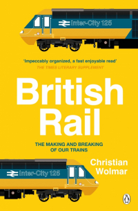 Christian Wolmar - British Rail