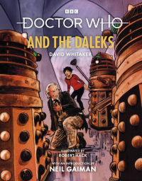 Дэвид Уайтекер - Doctor Who and the Daleks. Illustrated Edition