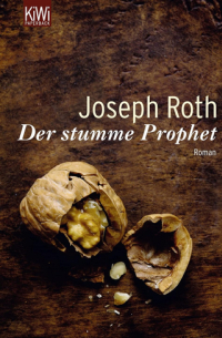 Joseph Roth - Der stumme Prophet
