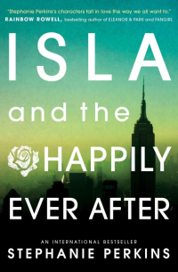 Стефани Перкинс - Isla and the Happily Ever After