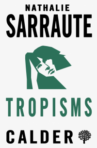 Натали Саррот - Tropisms