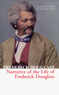 Фредерик Дуглас - Narrative of the Life of Frederick Douglass