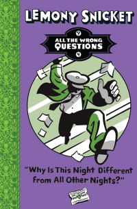 Лемони Сникет - Why Is This Night Different from All Other Nights?