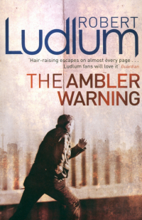 Роберт Ладлэм - The Ambler Warning