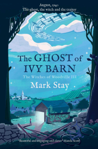 Марк Стэй - The Ghost of Ivy Barn