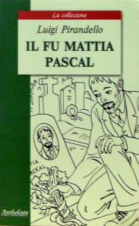 Луиджи Пиранделло - Il fu Mattia Pascal