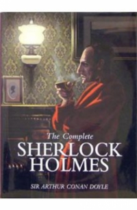 Артур Конан Дойл - The Complete Sherlock Holmes