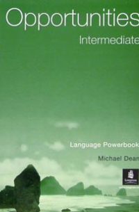 Michael Dean - Opportunities. Intermediate: Language Powerbook