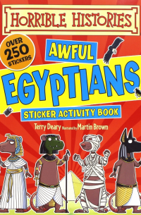 Horrible Histori. Sticker Activity: Awful Egyptians