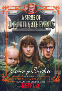 Лемони Сникет - A Series of Unfortunate Events 4: The Miserable Mill