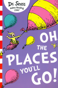 Oh, the Places You'll Go!