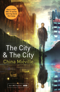 Чайна Мьевиль - The City & The City