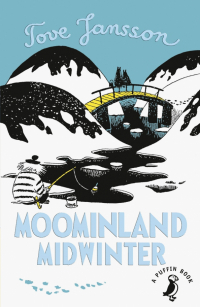 Туве Янссон - Moominland Midwinter