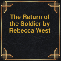 Ребекка Уэст - The Return of the Soldier