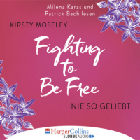 Кирсти Моусли - Fighting to be Free - Nie so geliebt (Gekürzt)