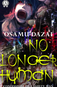 Осаму Дадзай - No Longer Human