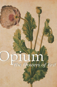 Opium. The Flowers of Evil