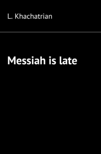 Messiah is late