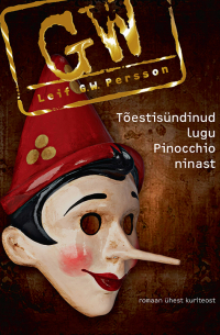 Лейф Г. В. Перссон - Tõestisündinud lugu Pinocchio ninast