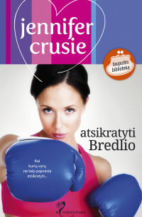 Дженнифер Крузи - Atsikratyti Bredlio