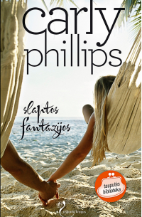 Карли Филлипс - Slaptos fantazijos