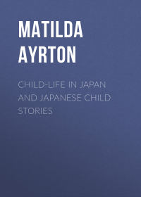 Ayrton Matilda Chaplin - Child-Life in Japan and Japanese Child Stories