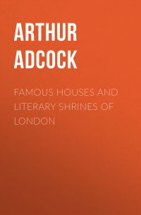 Adcock Arthur St. John - Famous Houses and Literary Shrines of London