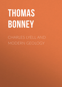 Bonney Thomas George - Charles Lyell and Modern Geology