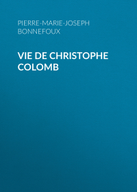 Пьер-Мари-Жозеф Боннефу - Vie de Christophe Colomb