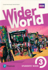  - Wider World. Level 3. Students' Book