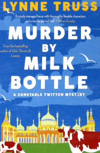 Линн Трасс - Murder by Milk Bottle
