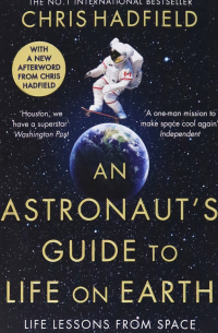 An Astronaut's Guide to Life on Earth
