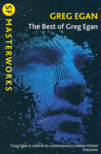 Грег Иган - The Best of Greg Egan