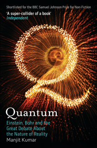 Манжит Кумар - Quantum. Einstein, Bohr and the Great Debate About the Nature of Reality
