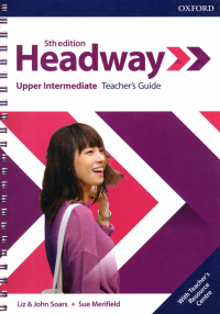  - Headway. Upper-Intermediate. 5th Edition. Teacher's Guide with Teacher's Resource Center