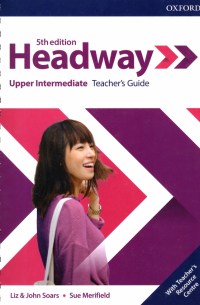  - Headway. Upper-Intermediate. 5th Edition. Teacher's Guide with Teacher's Resource Center