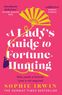 Софи Ирвин - A Lady's Guide to Fortune-Hunting