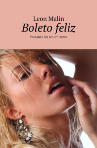 Boleto feliz. Probando los sentimientos