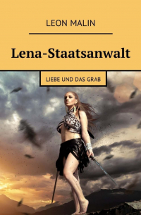 Lena-Staatsanwalt. Liebe und das Grab