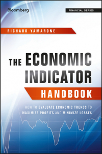 Richard Yamarone - The Economic Indicator Handbook