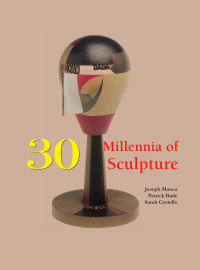  - 30 Millennia of Sculpture