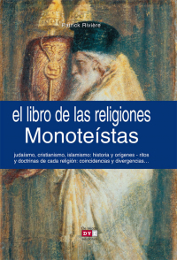 Patrick Riviere - El libro de las religiones monoteístas