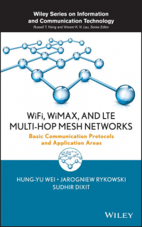  - WiFi, WiMAX and LTE Multi-hop Mesh Networks. Basic Communication Protocols and Application Areas