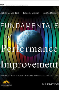  - Fundamentals of Performance Improvement. Optimizing Results through People, Process, and Organizations