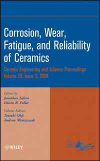  - Corrosion, Wear, Fatigue, and Reliability of Ceramics
